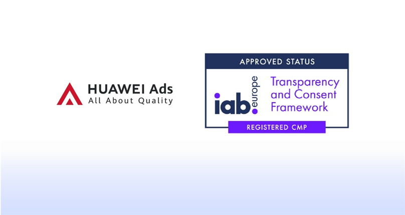 HUAWEI Ads se une a la lista CMP de IAB Europe para ayudar a los desarrolladores a internacionalizar su marketing digital