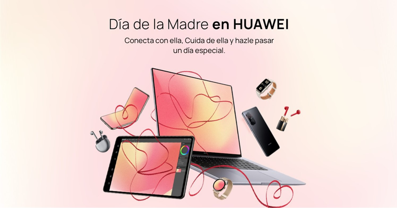 Celebra el Día de la Madre con ofertas exclusivas en dispositivos Huawei