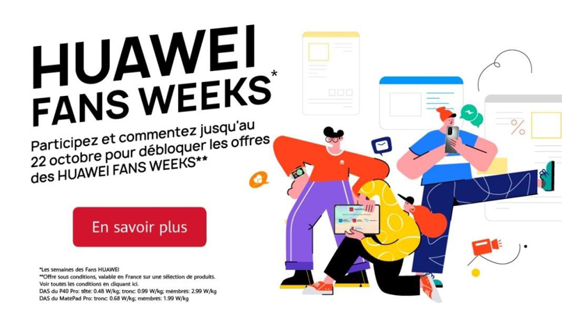 HUAWEI ANNONCE LES « HUAWEI FANS WEEKS »