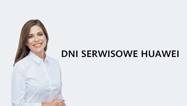 DNI SERWISOWE HUAWEI