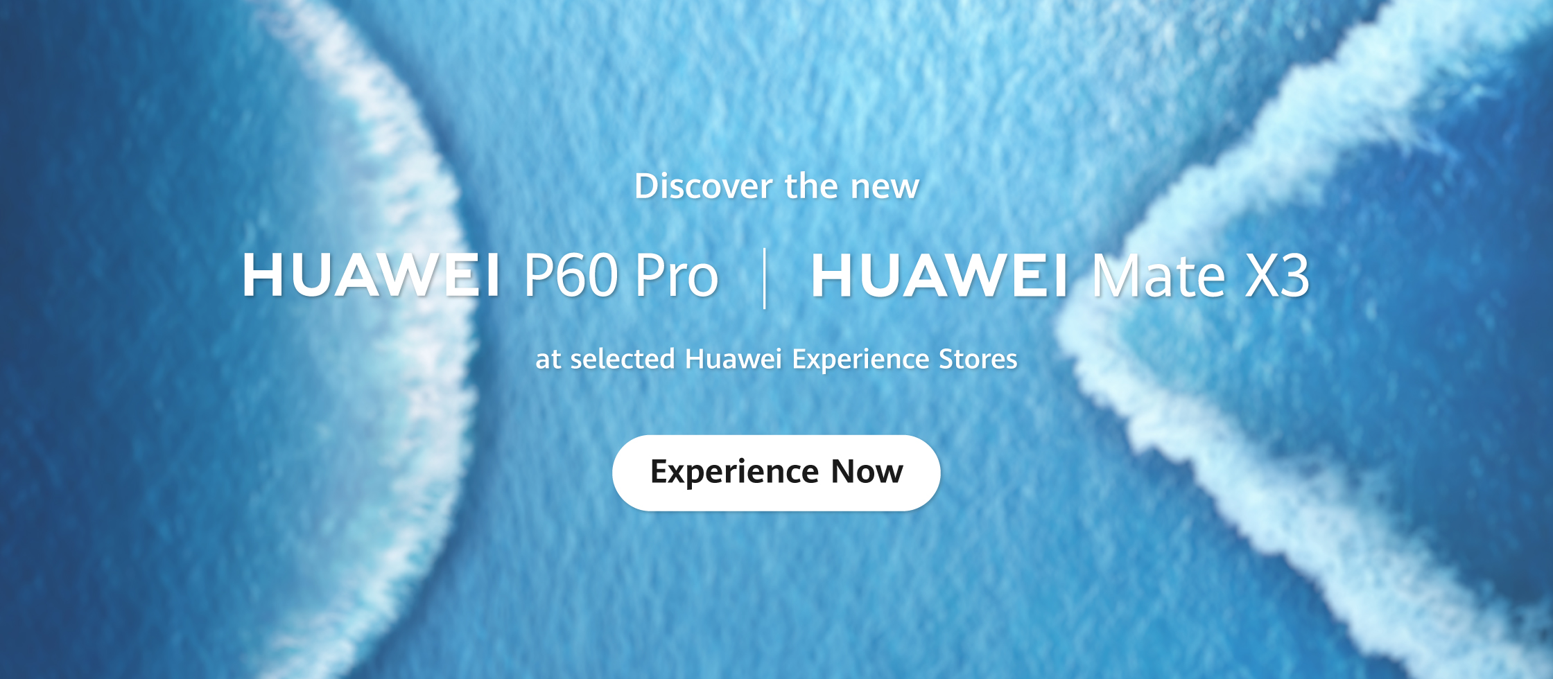 Discover the new HUAWEI P60 Pro | HUAWEI Mate X3 at selected Huawei Experience Stores